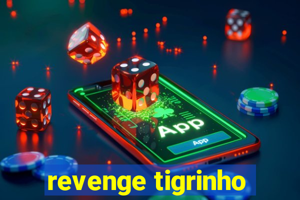 revenge tigrinho